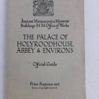 The Palace Of Holyroodhouse, Abbey And Environs Official Guide.