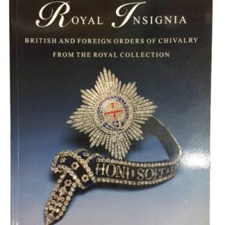 Royal Insignia: British And Foreign Orders Of Chivalry From The Royal Collection